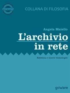 L’archivio in rete. Estetica e nuove tecnologie (eBook, ePUB) - Maiello, Angela