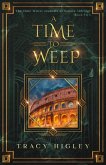 A Time to Weep (The Time Travel Journals of Sahara Aldridge, #2) (eBook, ePUB)