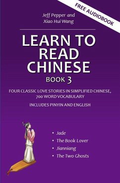 Learn to Read Chinese, Book 3 (eBook, ePUB) - Pepper, Jeff; Wang, Xiao Hui