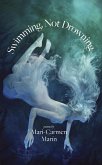Swimming, Not Drowning (eBook, ePUB) Swimming, Not Drowning (eBook, ePUB)