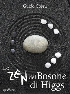 Lo zen del bosone di Higgs (eBook, ePUB) - Cossu, Guido