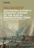 Oeconomia Alpium II: Economic History of the Alps in Preindustrial Times / Oeconomia Alpium II