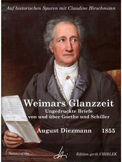 Aus Weimars Glanzzeit. Ungedruckte Briefe von und über Goethe und Schiller (eBook, ePUB) - Diezmann, August; Hirschmann, Claudine