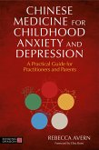 Chinese Medicine for Childhood Anxiety and Depression (eBook, ePUB)