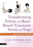 Transforming Ethnic and Race-Based Traumatic Stress with Yoga (eBook, ePUB)