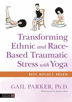 Transforming Ethnic and Race-Based Traumatic Stress with Yoga (eBook, ePUB) - Parker, Gail