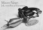 Mauro Negri. Ink, needles and passion (eBook, PDF)