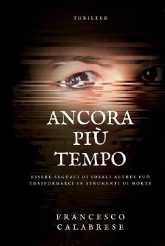 Ancora più tempo (eBook, ePUB) - Calabrese, Francesco