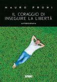 Il coraggio di inseguire la libertà (eBook, ePUB)