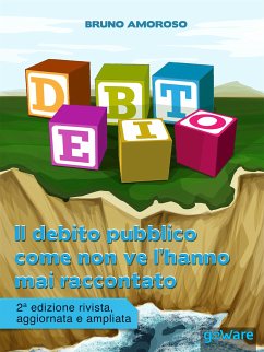 Debito. Il debito pubblico come non ve l’hanno mai raccontato (eBook, ePUB) - Amoroso, Bruno