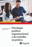 Psicologia positiva organizacional e do trabalho na prática (eBook, ePUB)