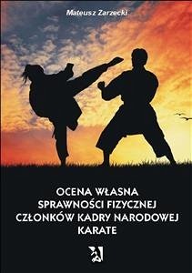 Ocena własna sprawności fizycznej członków kadry narodowej karate (eBook, ePUB) - Zarzecki, Mateusz