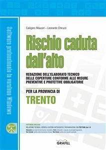 Rischio caduta dall'alto per la provincia di Trento (eBook, PDF) - CHIRUZZI, LEONARDO; MAUCERI, CALOGERO