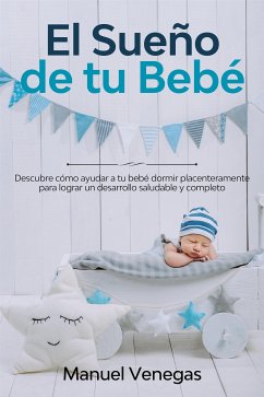 El Sueño de tu Bebé (eBook, ePUB) - Venegas, Manuel