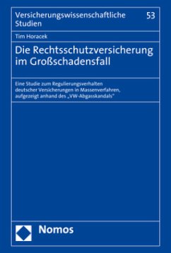 Die Rechtsschutzversicherung im Großschadensfall - Horacek, Tim