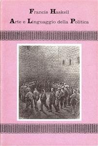 Arte e Linguaggio della Politica (eBook, ePUB) - Haskell, Francis