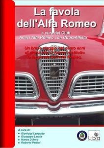 Alfa Romeo: una favola moderna (eBook, PDF) - D'Arco, Marco; Laraia, Giuseppe; Lenguito, Gianluigi; Petrini, Roberto