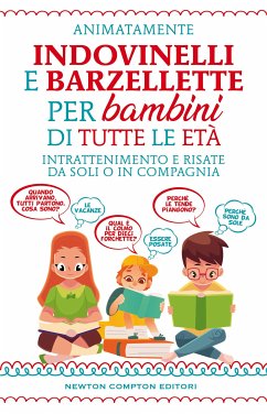 Indovinelli e barzellette per bambini di tutte le età (eBook, ePUB) - Animatamente