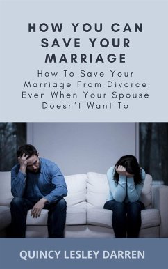 How You Can Save Your Marriage (eBook, ePUB) - Lesley Darren, Quincy