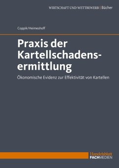 Praxis der Kartellschadensermittlung - Coppik, Jürgen;Heimeshoff, Ulrich