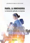 María, la Innovadora. La innovación aplicada a la empresa (eBook, ePUB)