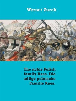 The noble Polish family Raes. Die adlige polnische Familie Raes. (eBook, ePUB)