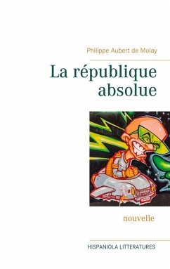 La république absolue (eBook, ePUB) La république absolue (eBook, ePUB)