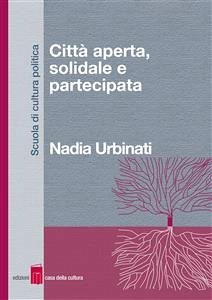Città aperta, solidale e partecipata (eBook, ePUB) - Urbinati, Nadia