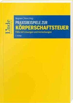 Praxisbeispiele zur Körperschaftsteuer - Bieber, Thomas;Denk, Michael;Dziurdz, Kasper