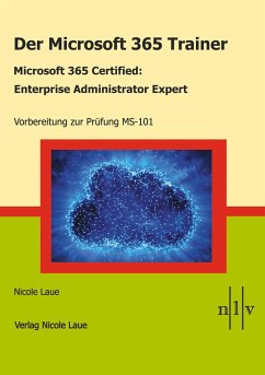 Der Microsoft 365 Trainer Microsoft 365 Certified- Enterprise Administrator Expert - Laue, Nicole