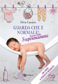 Guarda che è normale. Siamo tutte supermamme (eBook, ePUB)