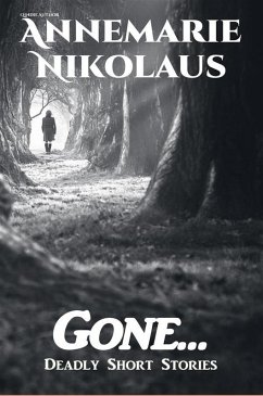 Gone... (eBook, ePUB) - Nikolaus, Annemarie
