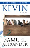 Kevin (I See Things In Blue, #4) (eBook, ePUB)