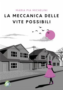 La meccanica delle vite possibili (eBook, ePUB) - Pia Michelini, Maria
