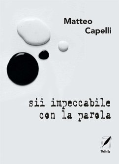 Sii impeccabile con la parola (eBook, ePUB) - Capelli, Matteo