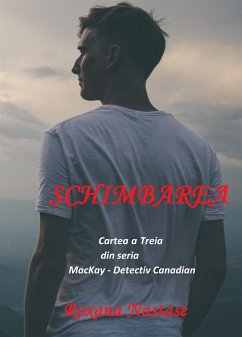 Schimbarea (MacKay - Detectiv Canadian, #3) (eBook, ePUB) - Nastase, Roxana