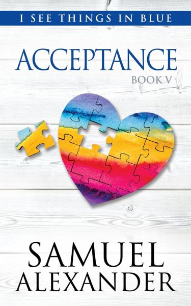 Acceptance (I See Things In Blue, #5) (eBook, ePUB) Acceptance (I See Things In Blue, #5) (eBook, ePUB)