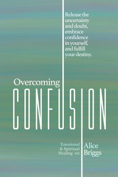 Overcoming Confusion (eBook, ePUB) - Briggs, Alice