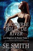 La Course folle de River (Les Seigneurs de Kassis, #1) (eBook, ePUB)