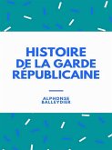 Histoire de la garde républicaine (eBook, ePUB)