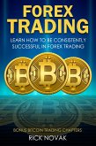 Forex Trading: Learn How to be Consistently Successful in Forex Trading (eBook, ePUB)