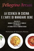 La scienza in cucina e l'arte di mangiar bene (eBook, ePUB)