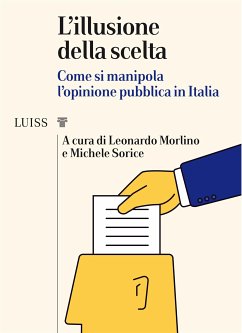 L'illusione della scelta (eBook, ePUB) - Morlino, Leonardo; Sorice, Michele