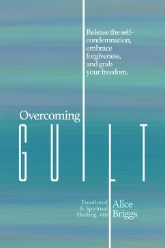 Overcoming Guilt (eBook, ePUB) - Briggs, Alice