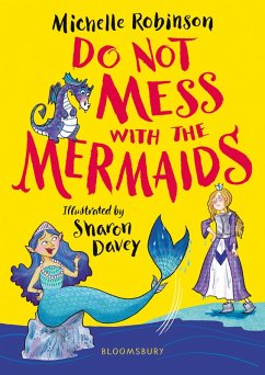 Do Not Mess with the Mermaids (eBook, ePUB) - Robinson, Michelle Do Not Mess with the Mermaids (eBook, ePUB) - Robinson, Michelle
