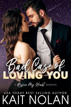 Bad Case of Loving You: A Rescue My Heart Prequel (eBook, ePUB) - Nolan, Kait