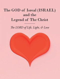 The GOD of Isreal (ISRAEL) and the Legend of The Christ (eBook, ePUB)