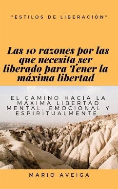 Cover Las 10 razones por las necesita ser liberado para tener la máxima libertad (eBook, ePUB)