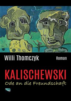 Kalischewski - Ode an die Freundschaft (eBook, ePUB) - Thomczyk, Willi
