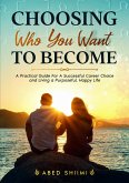 CHOOSING WHO YOU WANT TO BECOME (eBook, ePUB)
